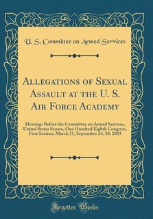 Front cover_Allegations of Sexual Assault at the U. S. Air Force Academy