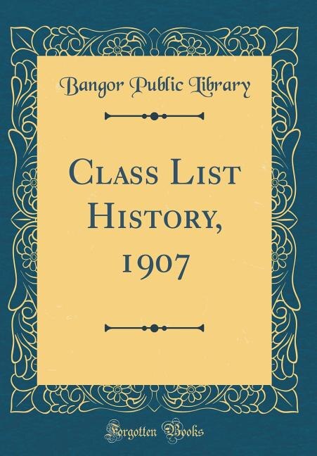 Front cover_Class List History, 1907 (Classic Reprint)