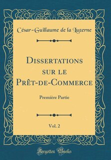 Couverture_Dissertations sur le Prêt-de-Commerce, Vol. 2