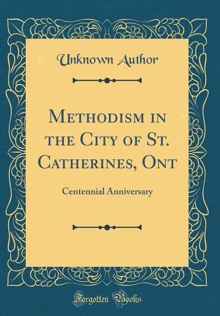 Front cover_Methodism in the City of St. Catherines, Ont