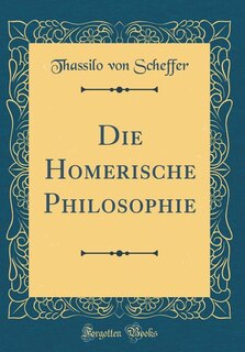 Front cover_Die Homerische Philosophie (Classic Reprint)
