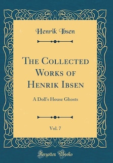 Couverture_The Collected Works of Henrik Ibsen, Vol. 7
