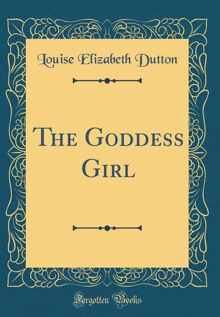 Couverture_The Goddess Girl (Classic Reprint)