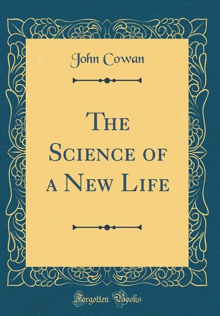 The Science of a New Life (Classic Reprint)