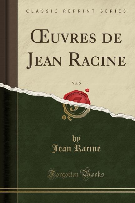 Front cover_Ouvres de Jean Racine, Vol. 5 (Classic Reprint)