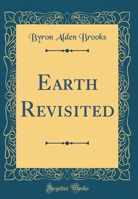 Couverture_Earth Revisited (Classic Reprint)