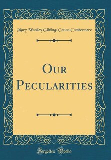 Front cover_Our Pecularities (Classic Reprint)