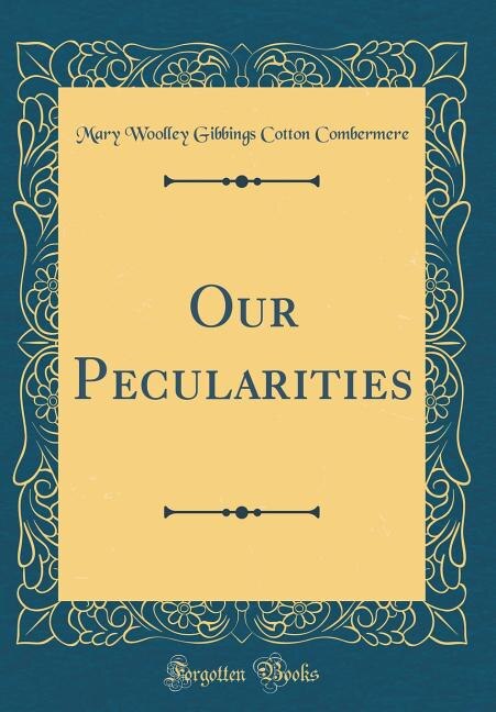 Front cover_Our Pecularities (Classic Reprint)