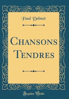 Front cover_Chansons Tendres (Classic Reprint)