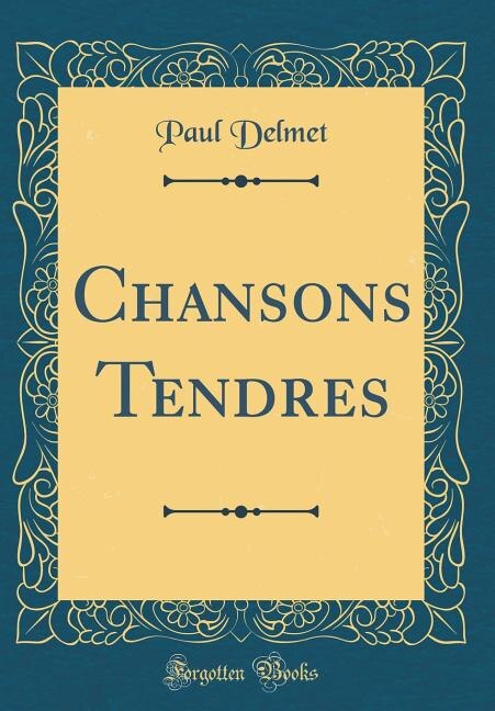 Front cover_Chansons Tendres (Classic Reprint)