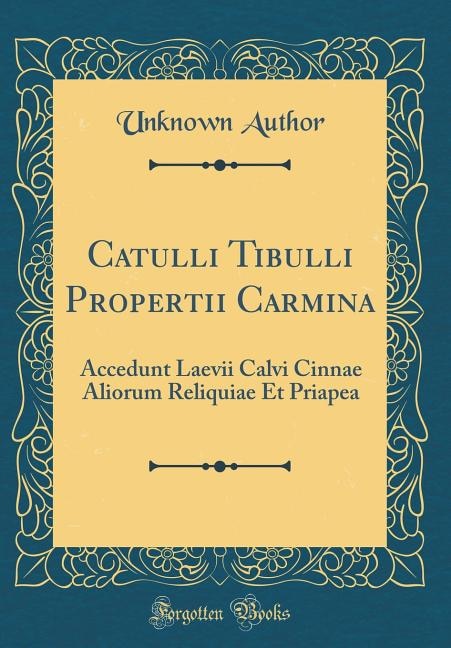 Couverture_Catulli Tibulli Propertii Carmina