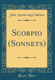 Scorpio (Sonnets) (Classic Reprint)
