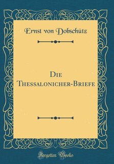 Front cover_Die Thessalonicher-Briefe (Classic Reprint)