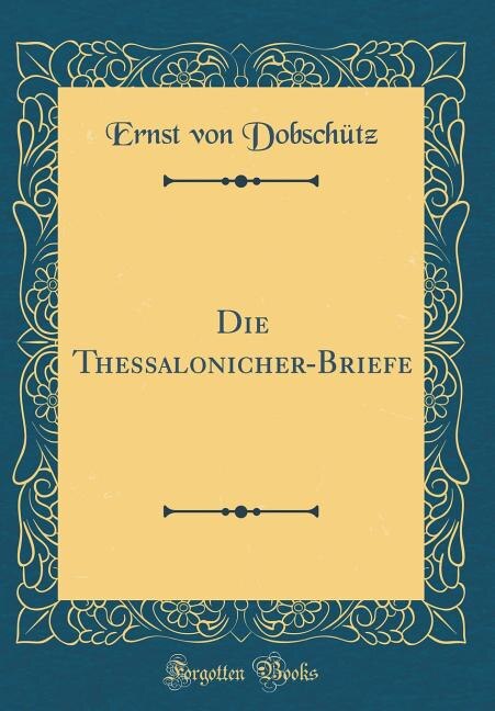 Front cover_Die Thessalonicher-Briefe (Classic Reprint)
