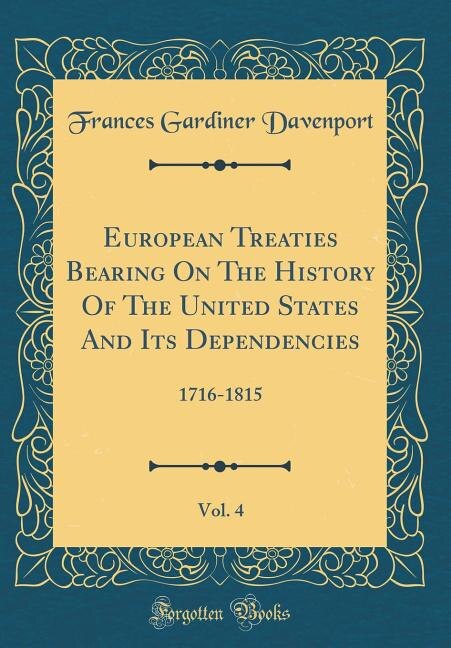 Couverture_European Treaties Bearing On The History Of The United States And Its Dependencies, Vol. 4