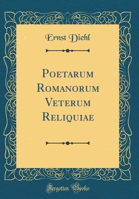 Front cover_Poetarum Romanorum Veterum Reliquiae (Classic Reprint)