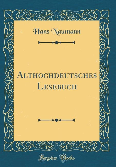 Couverture_Althochdeutsches Lesebuch (Classic Reprint)