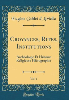 Front cover_Croyances, Rites, Institutions, Vol. 1