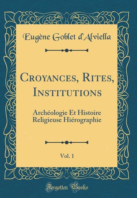 Front cover_Croyances, Rites, Institutions, Vol. 1