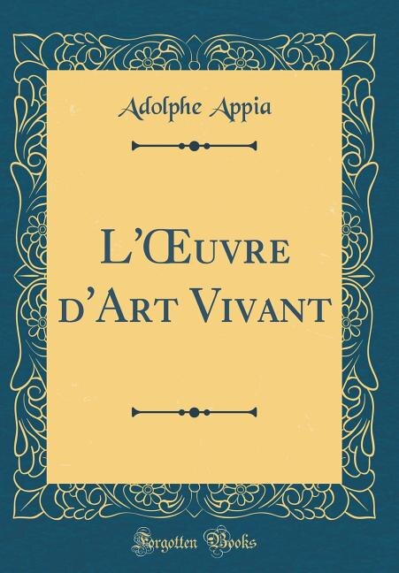 L'Ouvre d'Art Vivant (Classic Reprint)