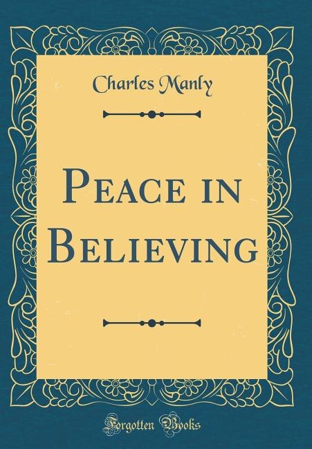 Peace in Believing (Classic Reprint)