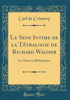Couverture_Le Sens Intime de la Tétralogie de Richard Wagner
