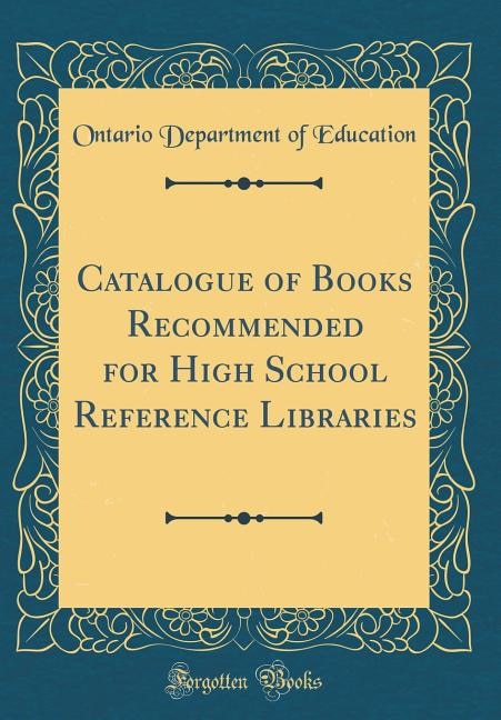 Couverture_Catalogue of Books Recommended for High School Reference Libraries (Classic Reprint)