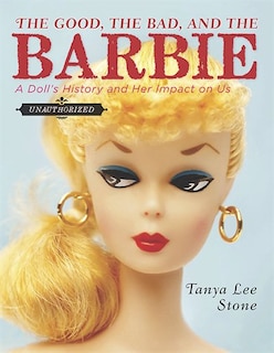 The Good, The Bad, And The Barbie: A Doll's History And Her Impact On Us