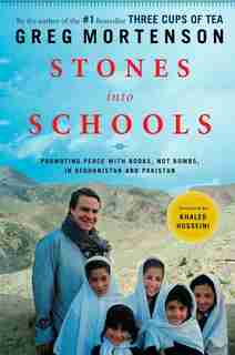 Stones Into Schools: Promoting Peace With Books, Not Bombs, In Afghanistan And Pakistan de Greg Mortenson