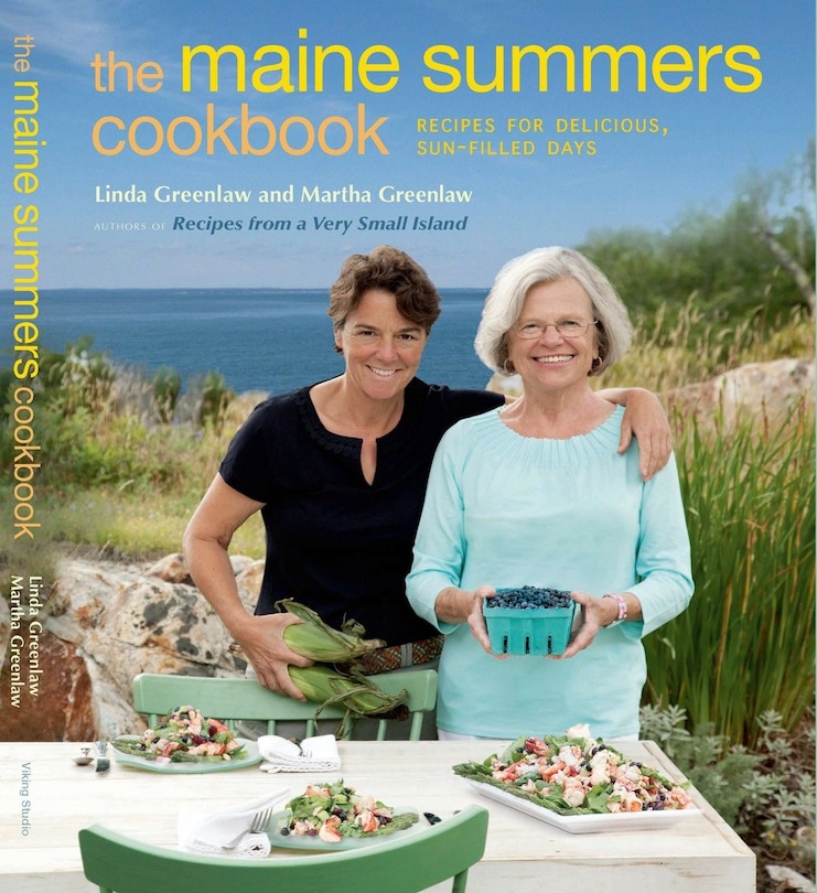 The Maine Summers Cookbook: Recipes For Delicious, Sun-filled Days