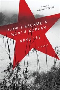 Front cover_How I Became A North Korean