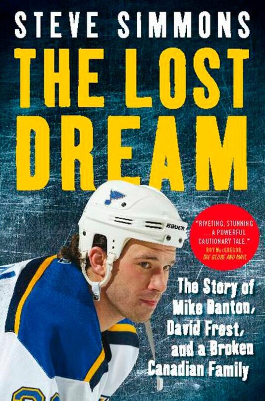 The Lost Dream: The Story Of Mike Danton David Frost And A Broken Canadian Family