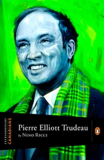 Couverture_Extraordinary Canadians Pierre Elliott Trudeau