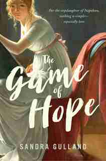 The Game Of Hope by Sandra Gulland