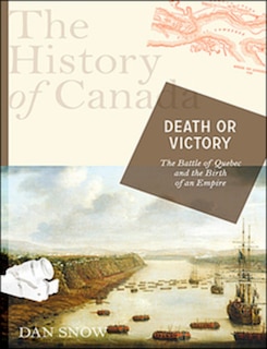 Front cover_The History Of Canada Series: Death Or Victory