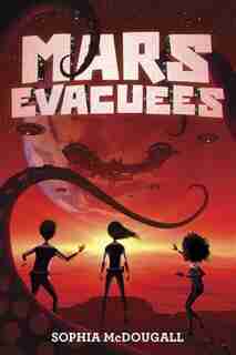 Mars Evacuees by Sophia Mcdougall
