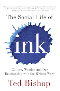 The Social Life Of Ink: Culture Wonder And Our Relationship With The Written Word