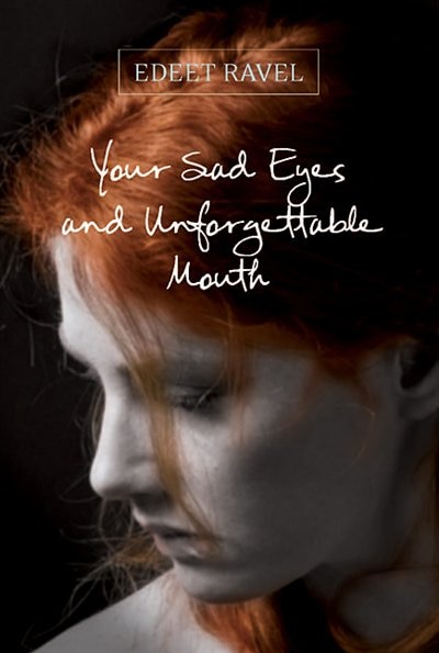 Front cover_Your Sad Eyes And Unforgettable Mouth