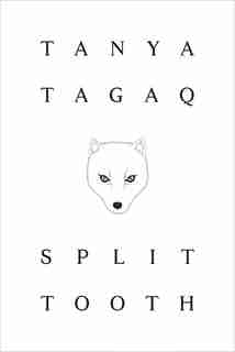 Split Tooth by Tanya Tagaq