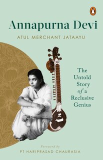 Annapurna Devi: The Untold Story Of A Reclusive Genius