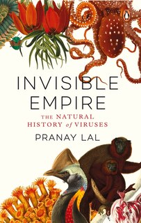 Invisible Empire: The Natural History Of Viruses