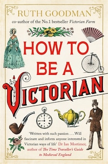 Front cover_How To Be A Victorian