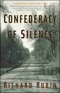 Confederacy of Silence: A True Tale of the New Old South de Richard Rubin