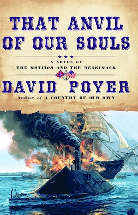 That Anvil of Our Souls: A Novel of the Monitor and the Merrimack