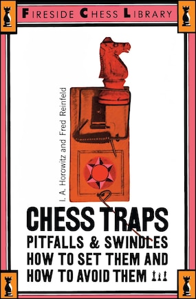 Chess Traps: Pitfalls And Swindles