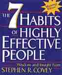 The 7 Habits Of Highly Effective People by Stephen R. Covey