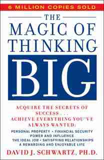 Magic Of Thinking Big by David Schwartz