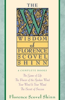 Wisdom of Florence Scovel Shinn