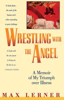 Front cover_Wrestling with the Angel: A Memoir of My Triumph Over Illness