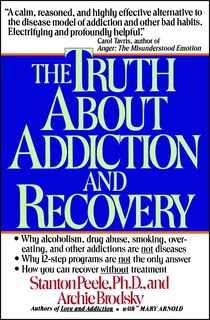 Front cover_Truth About Addiction And Recovery